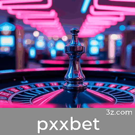 pxxbet: O Cassino Online e Plataforma de Apostas Premiada